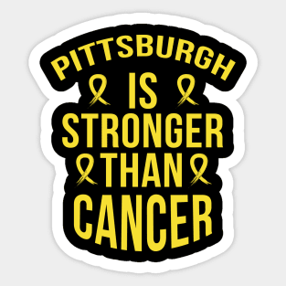 Pittsburgh Is Stronger Than Cancer Great Gift Sticker